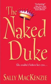 The Naked Duke - Sally MacKenzie Naked Nobility