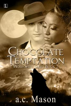 Chocolate Temptation - a.c. Mason Wolf Spirit
