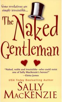 The Naked Gentleman - Sally MacKenzie Naked Nobility