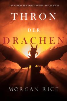 Thron der Drachen - Морган Райс Das Zeitalter der Magier