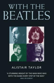 With the Beatles - Alistair Taylor 