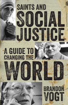 Saints and Social Justice - Brandon Vogt 