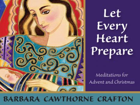 Let Every Heart Prepare - Barbara Cawthorne Crafton 