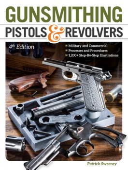 Gunsmithing Pistols & Revolvers - Patrick Sweeney 