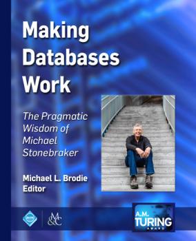 Making Databases Work - Michael L. Brodie ACM Books