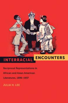 Interracial Encounters - Julia H. Lee American Literatures Initiative