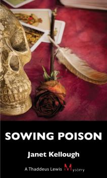 Sowing Poison - Janet Kellough A Thaddeus Lewis Mystery