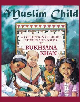 Muslim Child - Rukhsana Khan 