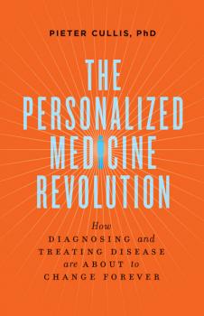 The Personalized Medicine Revolution - Pieter Cullis 