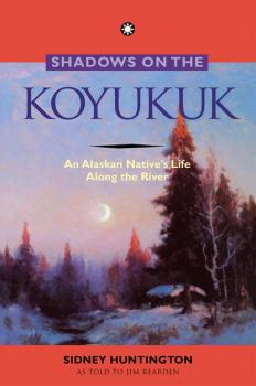 Shadows on the Koyukuk - Jim Rearden 