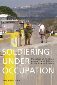 Soldiering Under Occupation - Erella Grassiani 