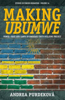 Making <i>Ubumwe</i> - Andrea Purdeková Forced Migration