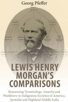 Lewis Henry Morgan's Comparisons - Georg Pfeffer 