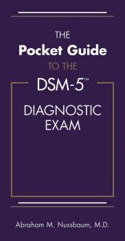 The Pocket Guide to the DSM-5® Diagnostic Exam - Abraham M. Nussbaum 