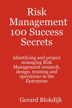 Risk Management 100 Success Secrets - Gerard Blokdijk 