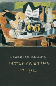 Interpreting Music - Lawrence Kramer 