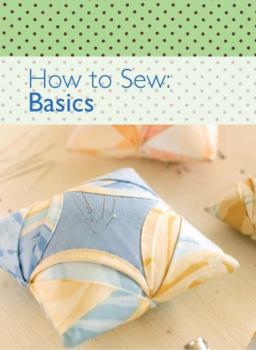 How to Sew - Basics - David & Charles Editors 