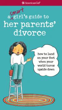 A Smart Girl's Guide to Her Parents' Divorce - Nancy Holyoke American Girl