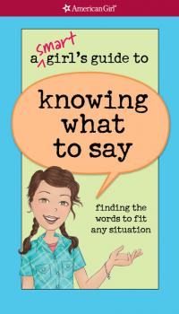 A Smart Girl's Guide to Knowing What to Say - Patti Kelley Criswell American Girl