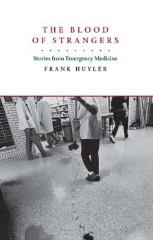 The Blood of Strangers - Frank Huyler 