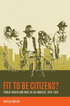 Fit to Be Citizens? - Natalia Molina American Crossroads