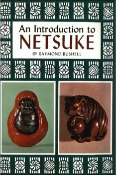 Introduction to Netsuke - Raymond Bushell 