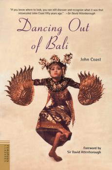 Dancing Out of Bali - John Coast Periplus Classics Series