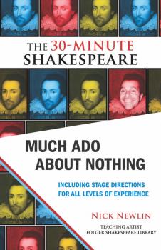 Much Ado About Nothing: The 30-Minute Shakespeare - William Shakespeare The 30-Minute Shakespeare