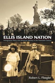 Ellis Island Nation - Robert L. Fleegler Haney Foundation Series
