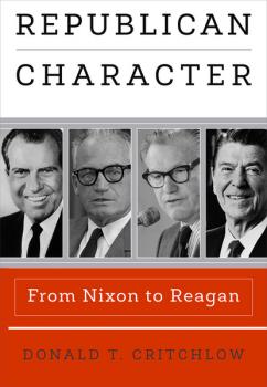 Republican Character - Donald T. Critchlow Haney Foundation Series