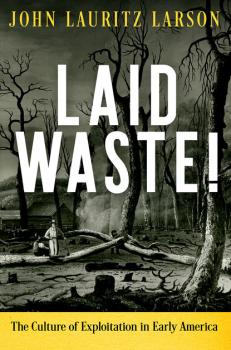 Laid Waste! - John Lauritz Larson Early American Studies