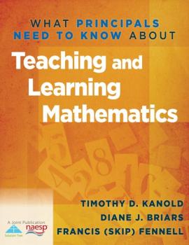 What Principals Need to Know About Teaching and Learning Mathematics - Tinothy D. Kanold What Principals Need to Know