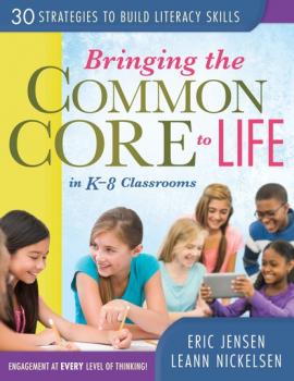Bringing the Common Core to Life in K-8 Classrooms - Eric Jensen Leading Edge
