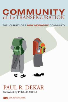 Community of the Transfiguration - Paul R. Dekar New Monastic Library: Resources for Radical Discipleship
