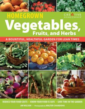 Homegrown Vegetables, Fruits & Herbs - Jim W. Wilson Gardening