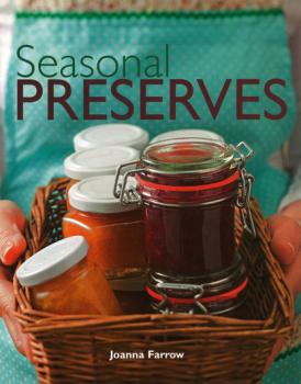 Seasonal Preserves - Joanna Farrow 