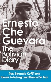 The Bolivian Diary - Ernesto Che Guevara Che Guevara Publishing Project