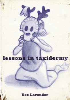 Lessons in Taxidermy - Bee Lavender Punk Planet Books