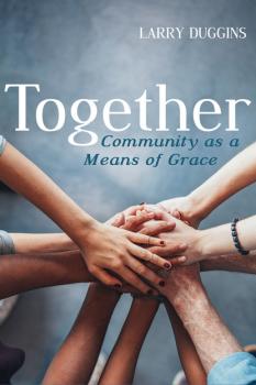 Together - Larry Duggins Missional Wisdom Library: Resources for Christian Community