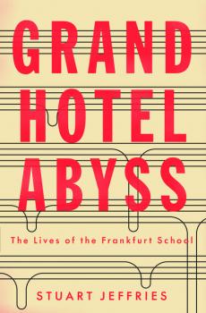 Grand Hotel Abyss - Stuart Jeffries 