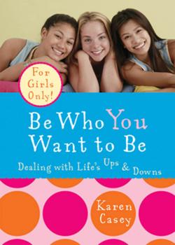 Be Who You Want to Be - Karen Casey 