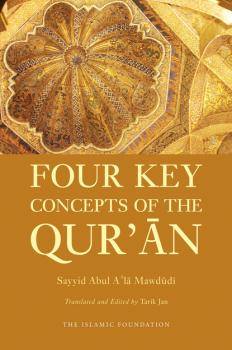 Four Key Concepts of the Qur'an - Sayyid Abul A'la Mawdudi 