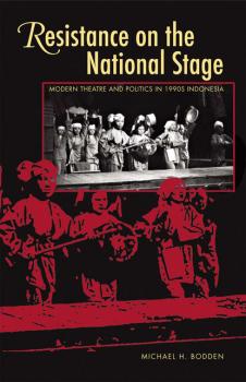 Resistance on the National Stage - Michael H. Bodden Research in International Studies, Southeast Asia Series