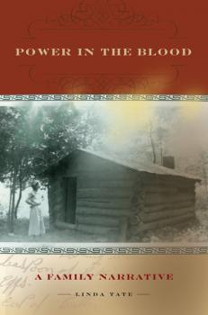 Power in the Blood - Linda Tate Series in Race, Ethnicity, and Gender in Appalachia