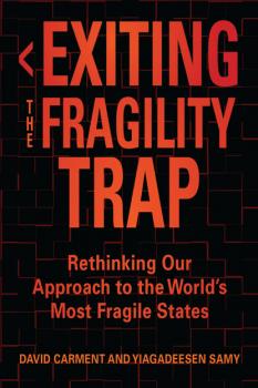 Exiting the Fragility Trap - David Carment Series in Human Security