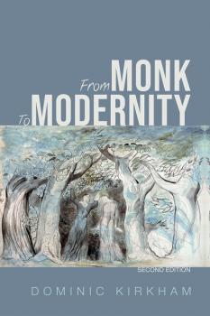From Monk to Modernity, Second Edition - Dominic Kirkham 