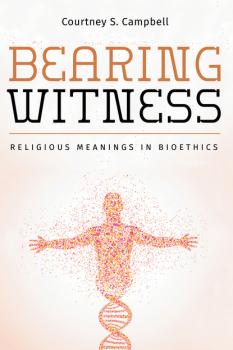Bearing Witness - Courtney S. Campbell 