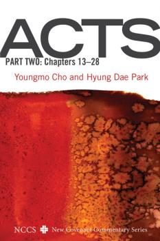 Acts, Part Two - Youngmo Cho New Covenant Commentary Series