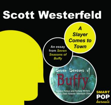 A Slayer Comes to Town - Scott Westerfeld 