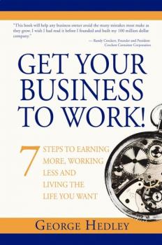 Get Your Business to Work! - George Hedley 